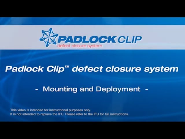 PADLOCK CLIP™ Defect Closure System - Mounting and Deployment 