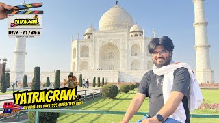 Taj Mahal Agra | History, Observation &amp; Storytelling | Day 71/365 | YATRAGRAM ALL INDIA 365 DAYS 999