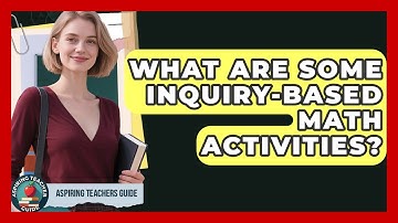 What Are Some Inquiry-Based Math Activities? - Aspiring Teacher Guide