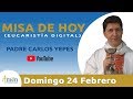 Misa de Hoy (Eucaristía Digital) Domingo 24 Febrero 2019 - Padre Carlos Yepes