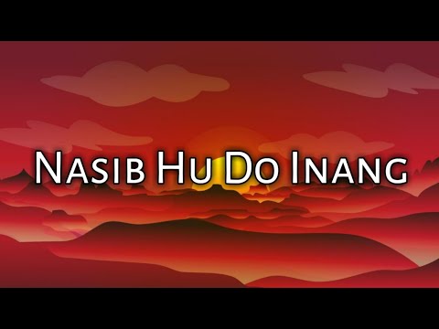 Nasib Hu Do Inang Cover Lirik Lagu Batak