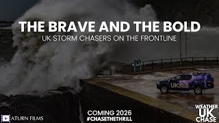 New Trailer Drop – The Brave and the Bold: UK Storm Chasers on the Frontline