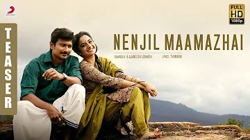 Nimir - Nenjil Maamazhai Song Teaser | Udhayanidhi Stalin, Namitha Pramod, Ajaneesh