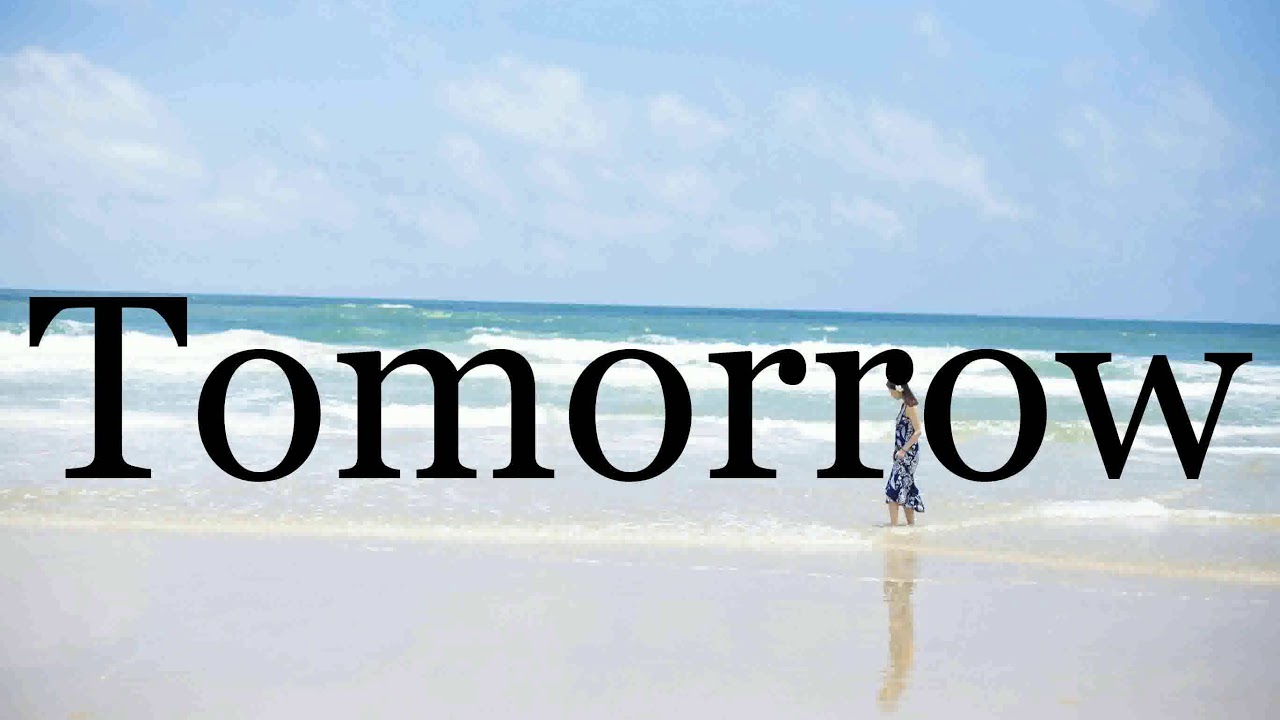 How To Pronounce Tomorrow🌈🌈🌈🌈🌈🌈Pronunciation Of Tomorrow