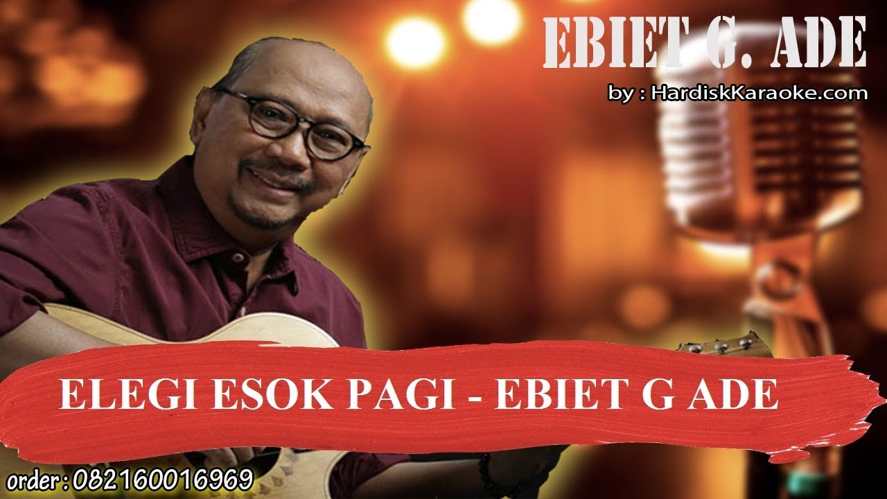 Elegi Esok Pagi Ebiet G Ade Karaoke Youtube