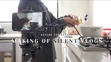 MAKING OF SILENT VLOGS | My filming and editing process