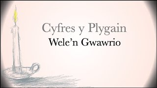 Cyfres y Plygain: Wele’n Gwawrio.