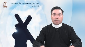 Lời Chúa - Thứ Sáu Tuần XVIII Mùa Thường Niên 11/08/2023