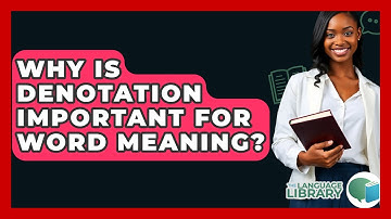 Why Is Denotation Important For Word Meaning? - The Language Library
