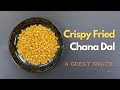 Fried Chana Dal Recipe | Chana Dal Snack Recipe | Chana Dal Namkeen | Vegan Chickpea Snack