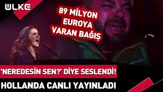 Karsu 'Neredesin Sen?' Diye Seslendi! Hollanda Televizyonu Canlı Yayınladı