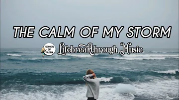 The Calm Of My Storm - Country Gospel Song - by: Lifebreakthrough | (Lyric video)