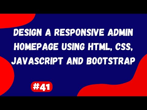 #41 | Design a Responsive Admin Homepage Using HTML, CSS, JavaScript and Bootstrap