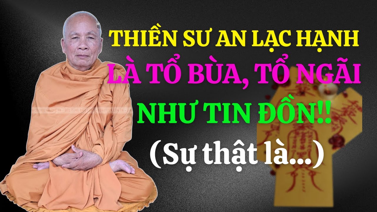 Chấn Động: Thiền Sư An Lạc Hạnh Tiết Lộ Mình Có Phải Là Tổ Bùa, Tổ Ngãi Như Tin Đồn