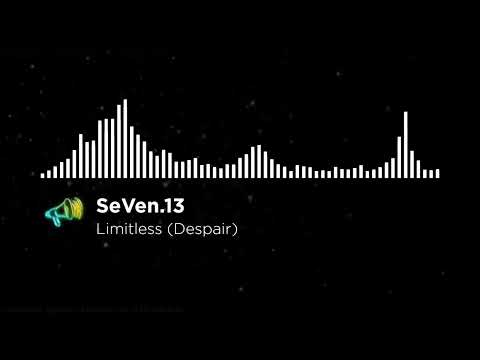 SeVen 13 Limitless Despair Normal Version 1 Hour Long