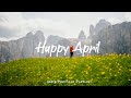 Happy april  positive songs to start your day  an indiepopfolkacoustic playlist