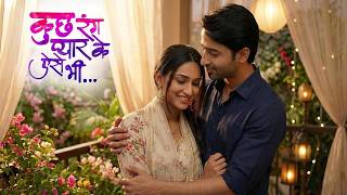 Kuch Rang Pyar 😍Ke Aise Bhi S3 | New 💕Episode | Dev And Sonakshi | Romantic Love Story 2025