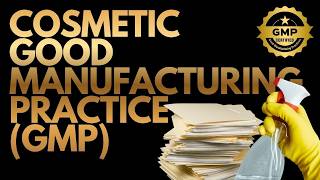 What is Cosmetic Good Manufacturing Practice