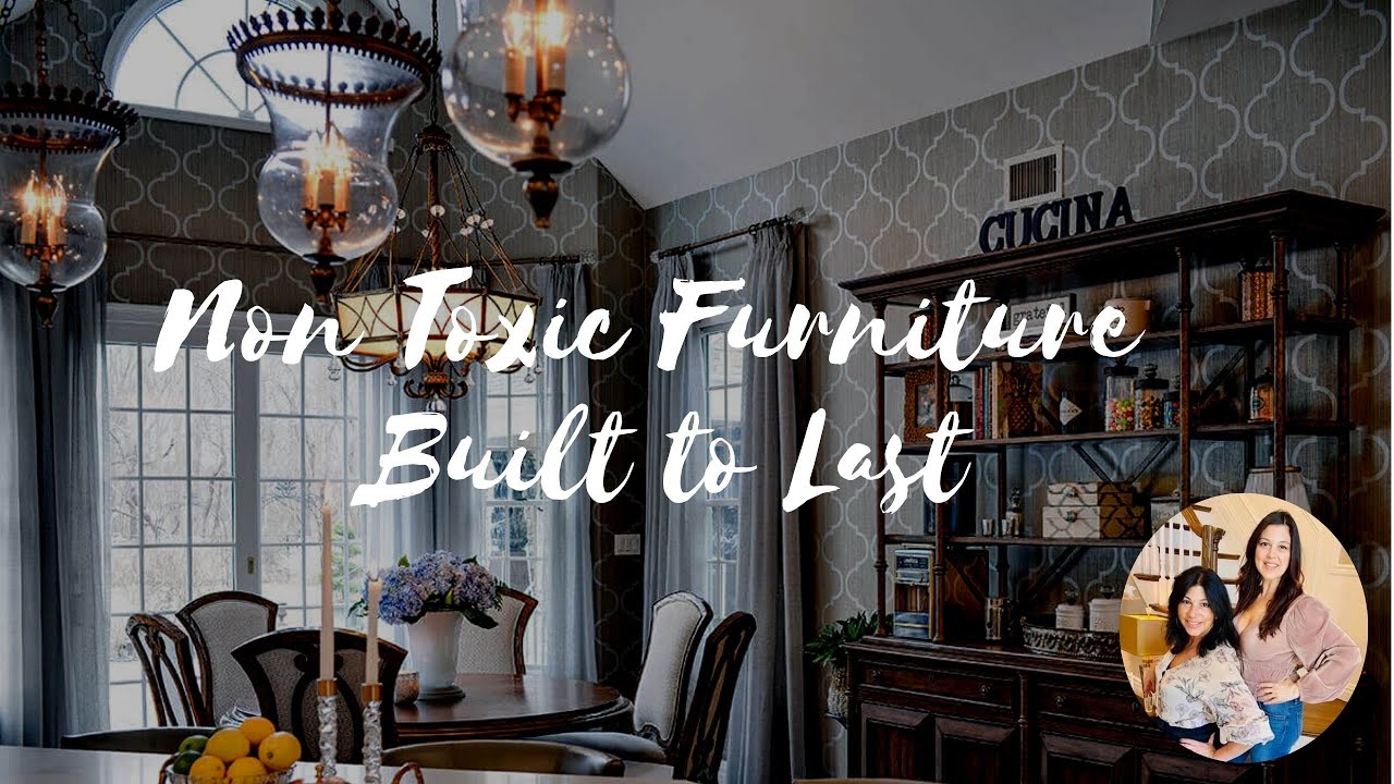 Non Toxic Furniture Built to Last