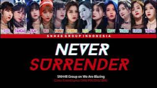 SNH48 Group - Never Surrender | Color Coded Lyrics CHN/PIN/ENG/IDN