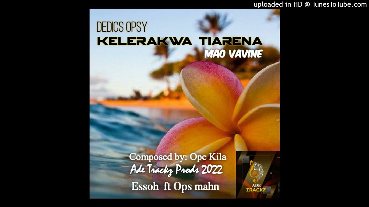 Kelerakwa Tiarena Essoh ft Opsie