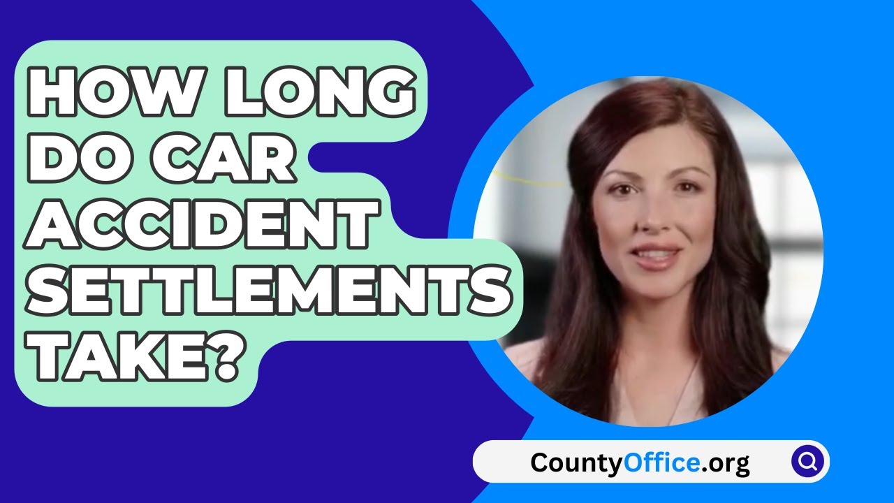 How Long Do Car Accident Settlements Take? YouTube