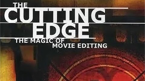 Documentaire "The Cutting Edge The Magic Of Movie Editing" Vostfr