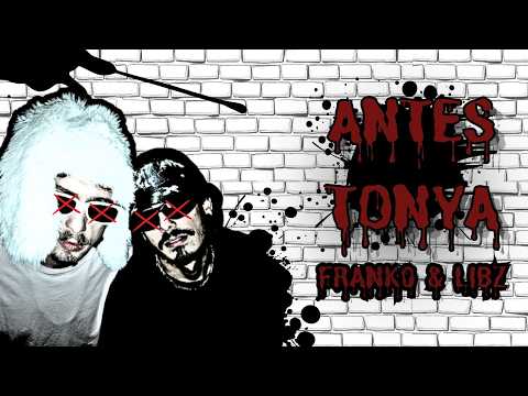 Frank0 & Libz - Antes Tonya (Lyric Video Oficial)