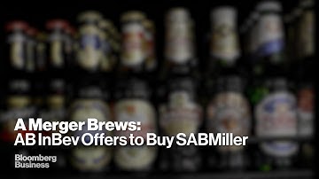 AB InBev’s $100B SABMiller Offer: a Deal Worth Toasting?