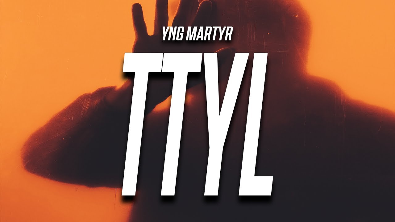 YNG Martyr TTYL (Lyrics) YouTube