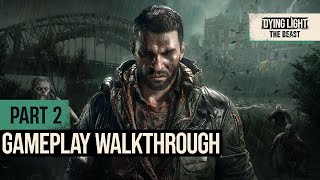 DYING LIGHT THE BEAST Walkthrough Gameplay Part 2 - (FULL GAME) No Commentary