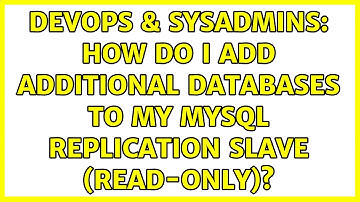 DevOps & SysAdmins: How do I add additional databases to my mysql replication slave (read-only)?