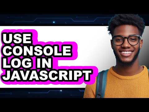 How to Use Console Log in Javascript - Full Guide