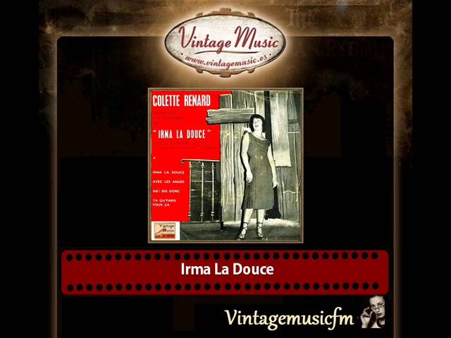 Watch Collete Renard & Raymond Legrand And His Orchestra – Irma La Douce on YouTube Watch Collete Renard & Raymond Legrand And His Orchestra – Irma La Douce on YouTube