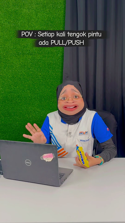 Siapa sama macam ni tiap kali tengok pintu Pull/Push?