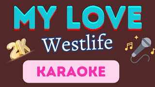 My Love [ Westlife ] 2K Karaoke