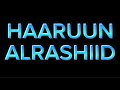 Halyeeyadii Taariikhda Galay Haaruun Al Rashiid Wax Badan Ka Ogoow Halyeeyadii Taariikhda Galay Haaruun Al Rashiid Wax Badan Ka Ogoow