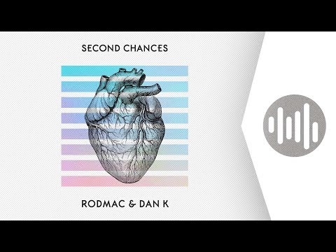 Rodmac & Dan K - Second Chances