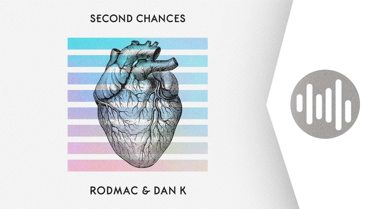YouTube에서 Rodmac & Dan K - Second Chances 보기 YouTube에서 Rodmac & Dan K - Second Chances 보기