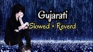 Dil maru kahe Che Avine mali lau || Lofi Song|| Rlowed and Reverd ||2022