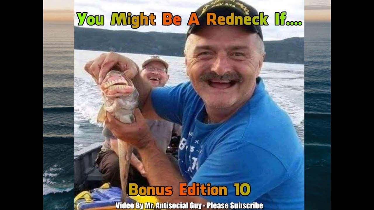 Bonus Edition 10 You Might Be A Redneck If... - YouTube