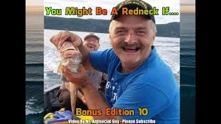Bonus Edition 10 You Might Be A Redneck If...