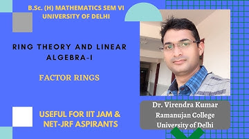 L#12 | 2022 | RING THEORY AND LINEAR ALGEBRA-I | FACTOR RINGS | B.Sc. Mathematics