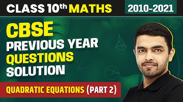 Quadratic Equations - Previous Year Questions (2010 - 2021) Part 2 | Class 10 Maths Chapter 4