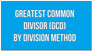 How To Find The Greatest Common Divisor(GCD) By Division Method - An Introduction / Maths Arithmetic
