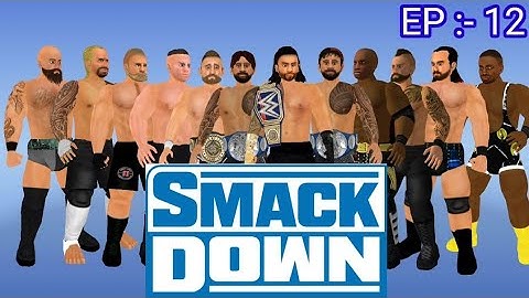 Smackdown Episode-12 | WR3D Universe mode