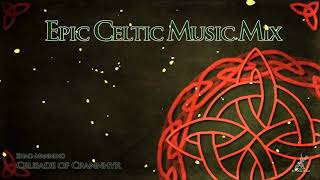 Epic Celtic Music Mix -  Most Powerful & Beautiful Celtic Music