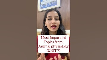 Most Important Topics From Animal Physiology (UNIT 7) for CSIR NET Life Science