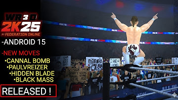RELEASED! WR3D 2K25 ANDROID 15 MOD  | ALL NEW MOVES| CANNAL BOMB, PAULVRIZER,HIDDEN BLADE