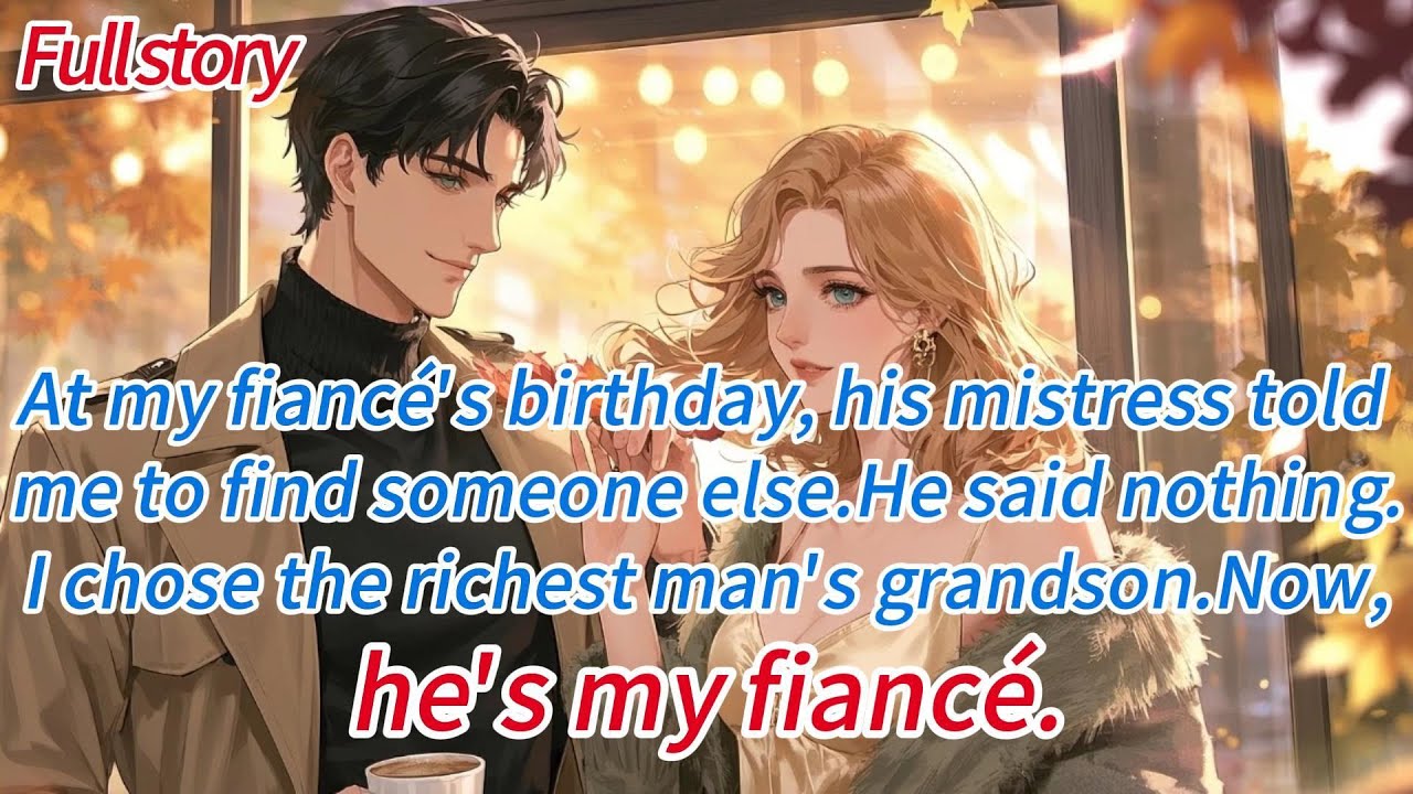 At my fiancé’s birthday,his mistress told me to find someone else.He said nothing.I chose the